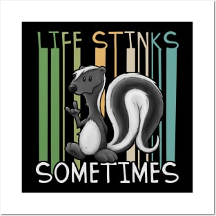 Life Stinks Sometimes Funny Skunk Pun Statement Posters and Art